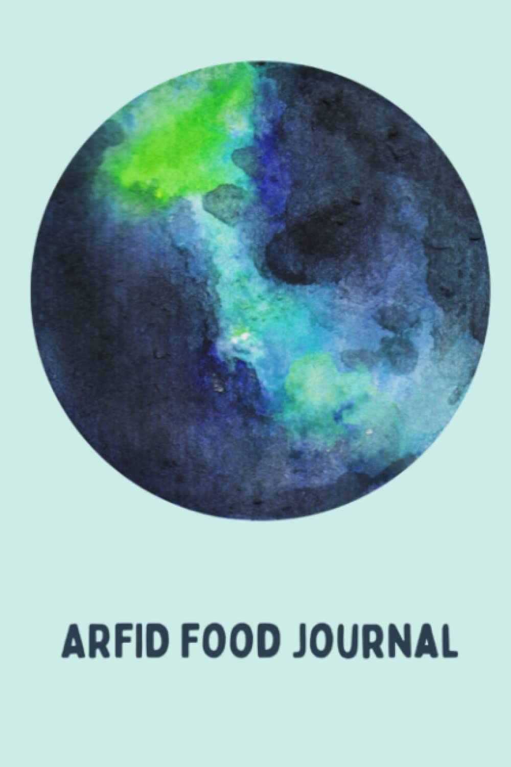 ARFID Food Journal: 3 Month Daily Food Logbook, Picky Eater, New Foods Tasting Journal