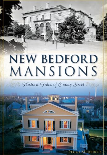 New Bedford Mansions: Historic Tales of County Street (Landmarks)