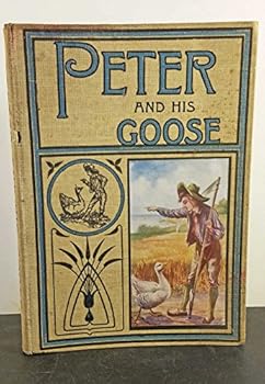 Hardcover Peter and His Goose; or, The Folly of Discontent, and Other Stories Book