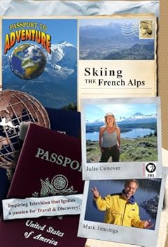 Passport to Adventure: Skiing the French Alps