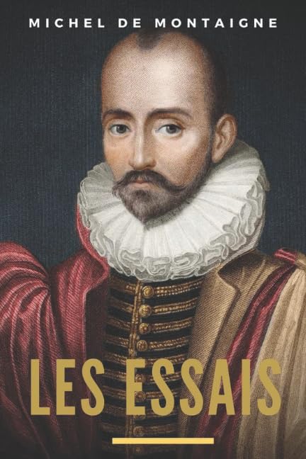 Les Essais: Livre III (Les Essais de Montaigne) (French Edition)