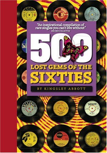 500 Lost Gems Of The Sixties Guide de Collection pour Discophiles