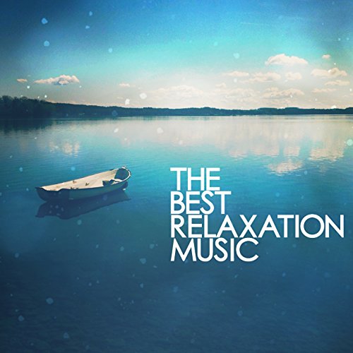 Play The Best Relaxation Music by Relax, Best Relaxation Music & Relaxation and Meditation on