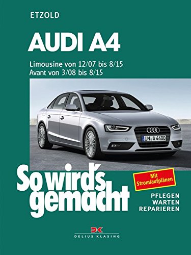 Audi A4: So wird's gemacht - Band 147: Benziner 120-265 PS und Diesel 120-240 PS pflegen - warten -