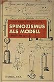  Spinozismus als Modell: Deleuze und Spinoza