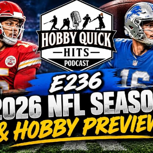 "2026 NFL Season & Hobby Preview" Hobby Quick Hits E236