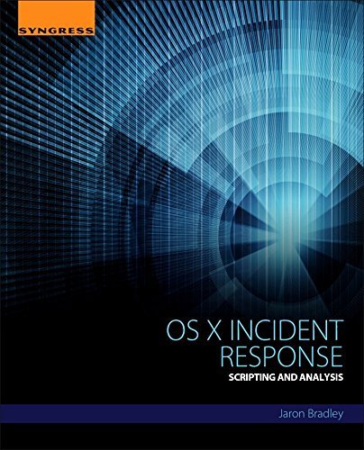OS X Incident Response: Scripting and Analysis by Jaron Bradley(2016-05-20)