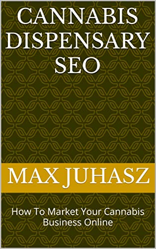 Cannabis Dispensary SEO: How To Market Your Cannabis Business Online