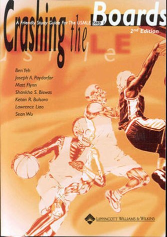 Crashing the Boards: A Friendly Study Guide for the USMLE Step 1: Yeh ...