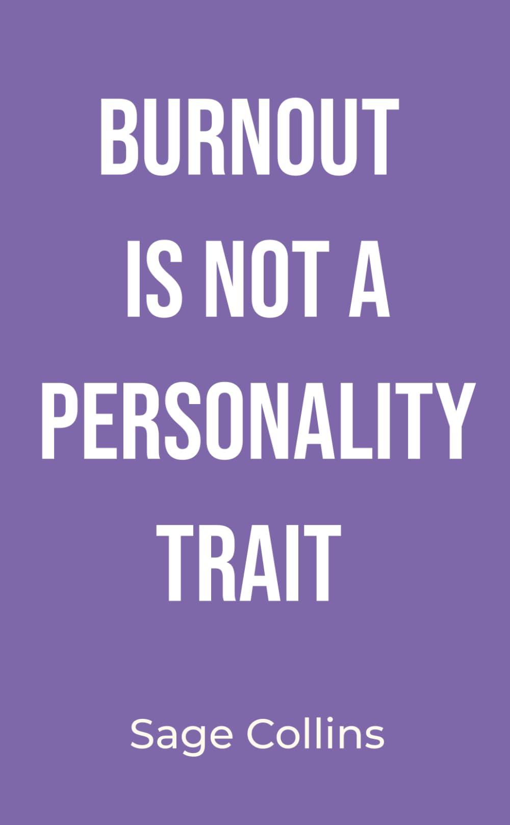 BURNOUT IS NOT A PERSONALITY TRAIT: Pocket Recovery Tools for Exhaustion, Hustle Fatigue, and Low Energy