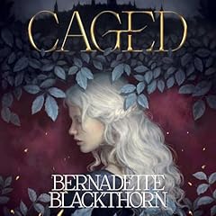 Caged Audiobook By Bernadette Blackthorn cover art