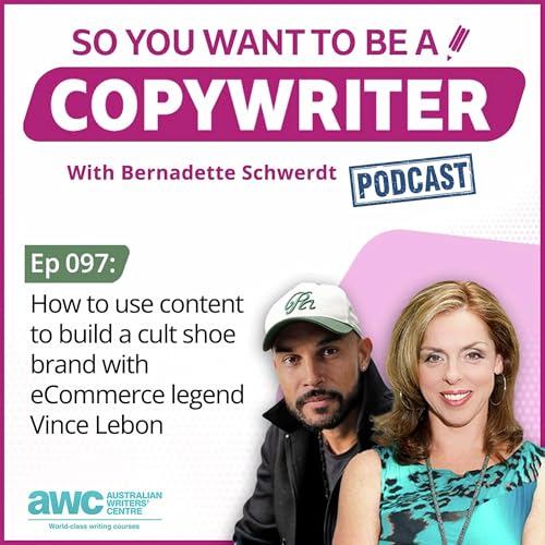 COPYWRITER 097: How to use content to build a cult shoe brand with eCommerce legend Vince Lebon cover art