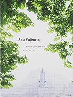 Sou Fujimoto: Architecture Works 1995-2015 4887063490 Book Cover