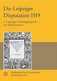  Die Leipziger Disputation 1519. 1. Leipziger Arbeitsgespräch zur Reformation. Herbergen der Christenheit  SB 18