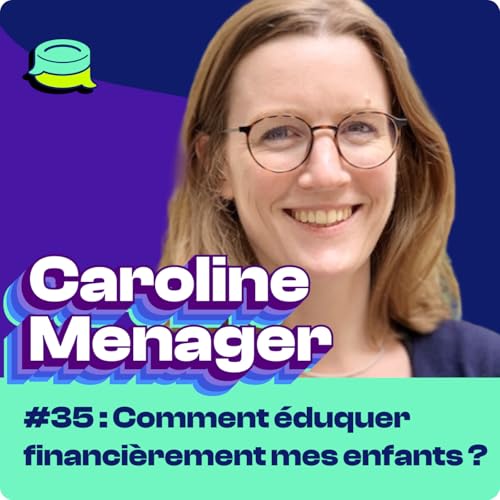 #35 - Comment &eacute;duquer financi&egrave;rement mes enfants ? Titelbild