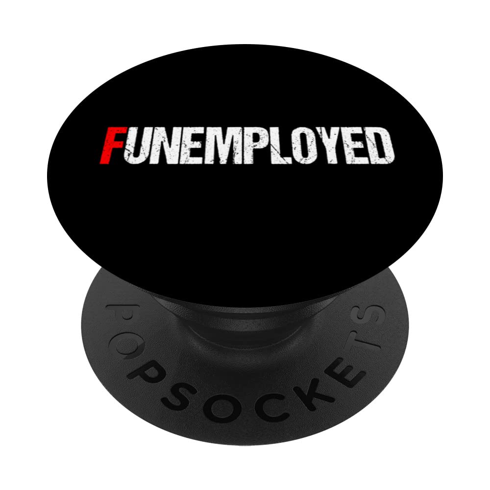 Funemployed | Funny Career Occupation Job Seeker Quote PopSockets Swappable PopGrip