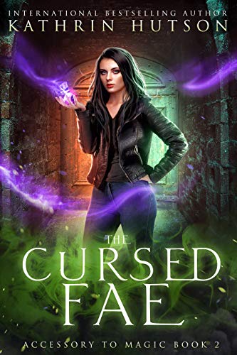 The Cursed Fae (Accessory to Magic Book 2) by [Kathrin Hutson]
