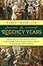 The Regency Years: During Which Jane Austen Writes, Napoleon Fights, Byron Makes Love, and Britain Becomes Modern