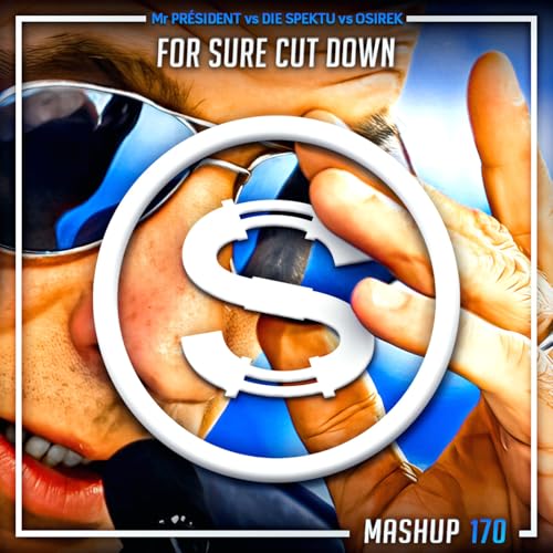Episode 170: Mr President vs Die Spektu vs Osirek - For Sure Cut Down (SYLVA mashup)