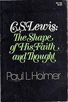 C. S. Lewis: The shape of his faith and thought 0060640049 Book Cover
