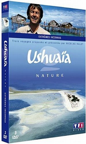 Ushuaïa nature - Extrêmes inconnus