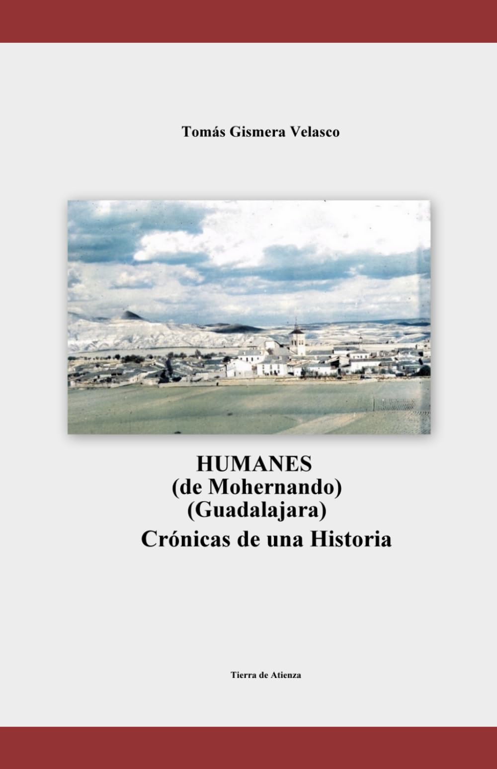 HUMANES (Guadalajara) Crónicas de una Historia