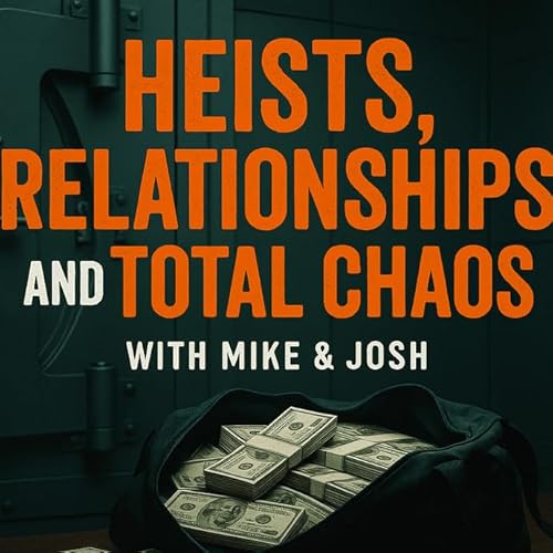 S1E2 "Heists, Relationships, and Total Chaos"