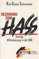 Erziehung zum Hass: Geistige Militarisierung in der DDR 3879593345 Book Cover
