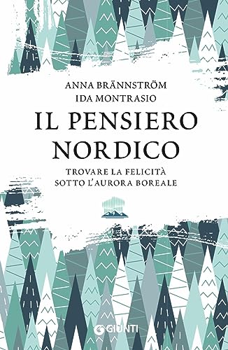Il pensiero nordico. Trovare la felicità sotto l’aurora boreale