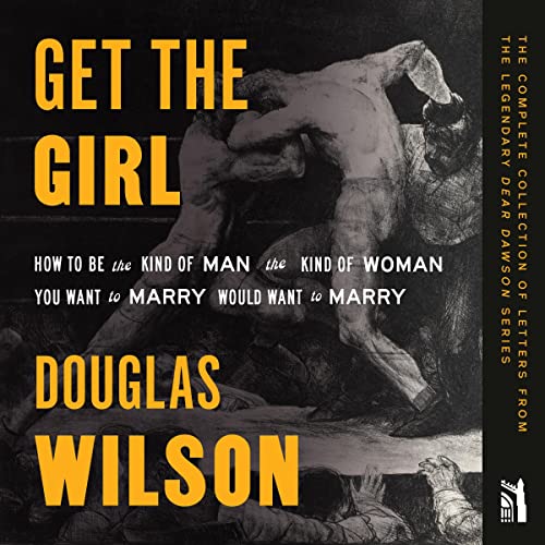 Get the Girl by Douglas Wilson episode artwork