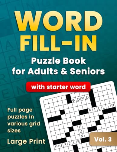 Word Fill In Puzzles Book: Word Fill-ins for Adults and Seniors with Starter Word (Word Fill In Puzzle Books for Adults and Seniors)