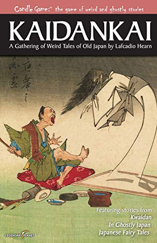 Candle Game:™ Kaidankai: A Gathering of Weird Tales of Old Japan by Lafcadio Hearn (Candle Game: ? the Game of Weird and Ghostly Stories)