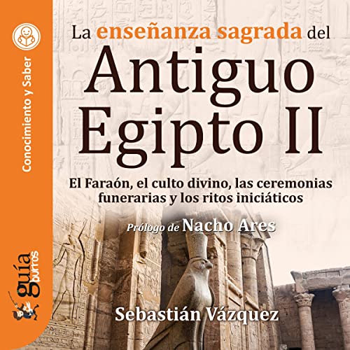 Sebastián Vázquez's Gu&amp;iacute;aBurros: La ense&amp;ntilde;anza sagrada del Antiguo Egipto II episode artwork