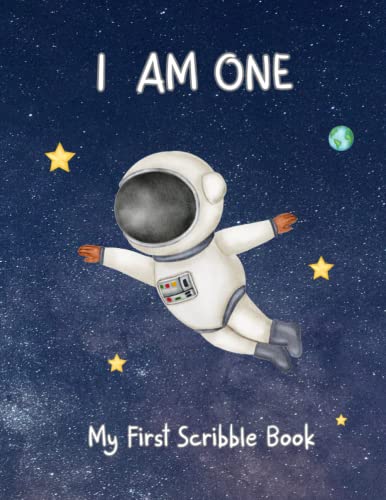I am One - My First Scribble Book: Blank Paper Baby Drawing Books for 1 year old - First Birthday Gift for 1 year old boy - Coloring Book for Babies