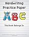 Handwriting Practice Paper ABC: Composition Notebook For Kids Grades K-3 150 Pages: Blank Dotted Midline Journal
