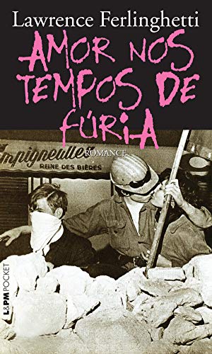 Amor nos tempos de fúria - Ferlinghetti, Lawrence