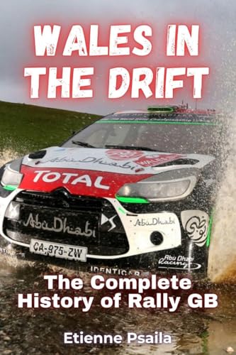 Wales in the Drift: The Complete History of Rally GB