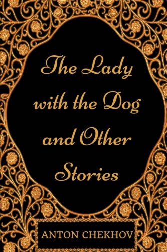 The Lady with the Dog and Other Stories: By Ant... 1977525350 Book Cover