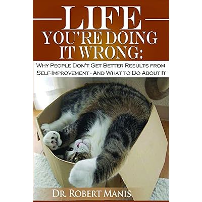 Life-You're Doing It Wrong