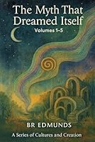 The Myth that dreamed itself B0G2RGG4FN Book Cover