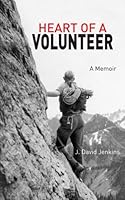Heart of a Volunteer: A Memoir 1517726565 Book Cover