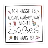 Magnet für Whiteboard, Kühlschrank, Pinnwand | Kühlschrankmagnet mit Spruch | (Ich Hasse es, wenn ausser Mir Nichts Süßes im Haus ist)