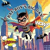  Bat-Boys Big Day: The Tiny Hero Who Chases Crooks and Saves the Day!