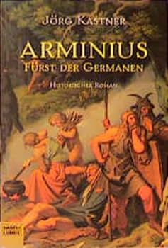 Arminius - Fürst der Germanen - Book #5 of the Germanen Saga