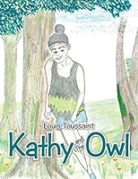 Kathy and the Owl 1504964144 Book Cover