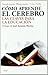 Cómo aprende el cerebro: Las claves para la educación. Prólogo de José Antonio Marina: 1 (Ariel) - Blakemore, Sarah-Jayne, Frith, Uta
