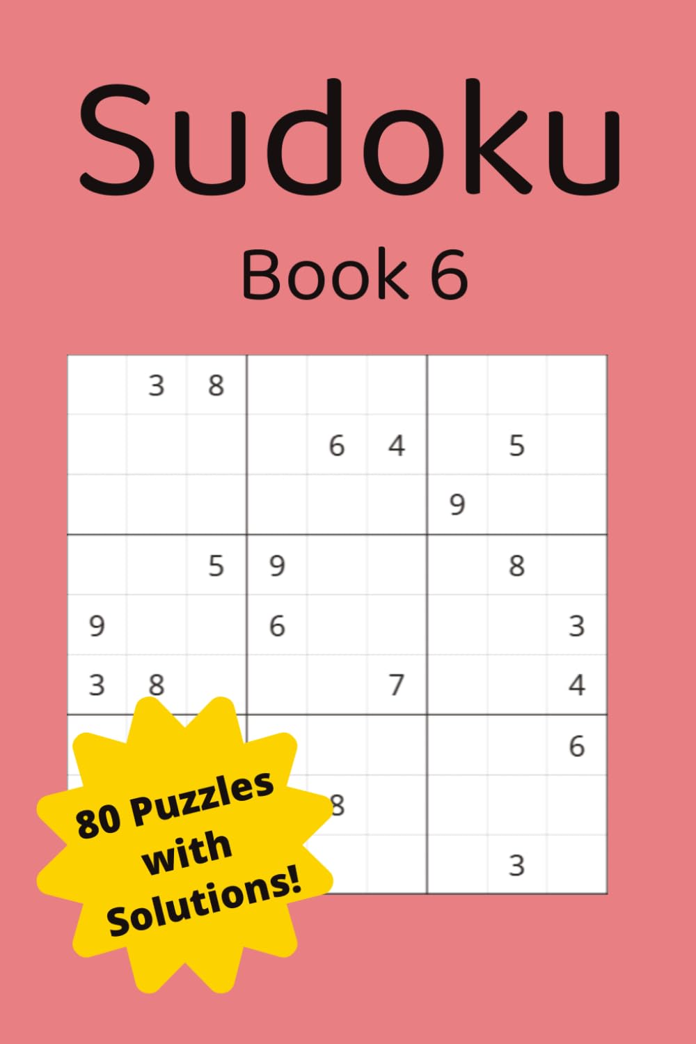 Sudoku Book 6|80 Puzzles with Solutions!