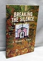 Breaking the Silence, A Woman's Voice 9766101620 Book Cover