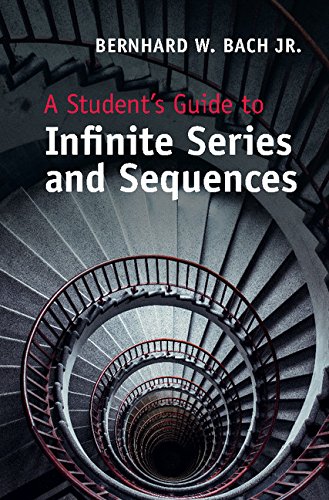 A Student's Guide to Infinite Series and Sequences (Student's Guides)