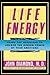 Life Energy: Using the Meridians to Unlock the Hidden Power of Your Emotions